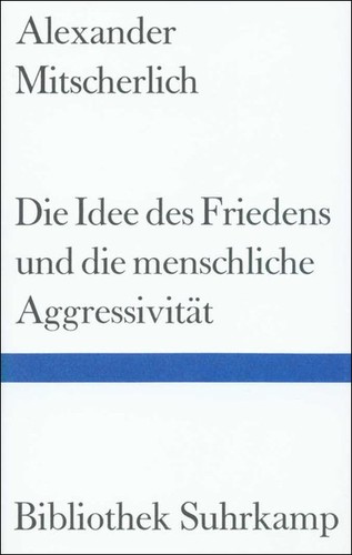 Die Idee des Friedens und die menschliche Aggressivität (Hardcover, German language, 1971, Suhrkamp Verlag)