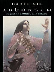 Abhorsen (2003, HarperCollins)