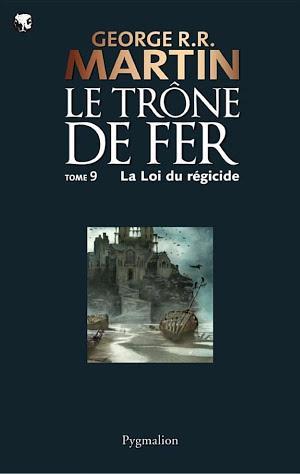 Le Trône de Fer (Tome 9) - La loi du régicide (French language)