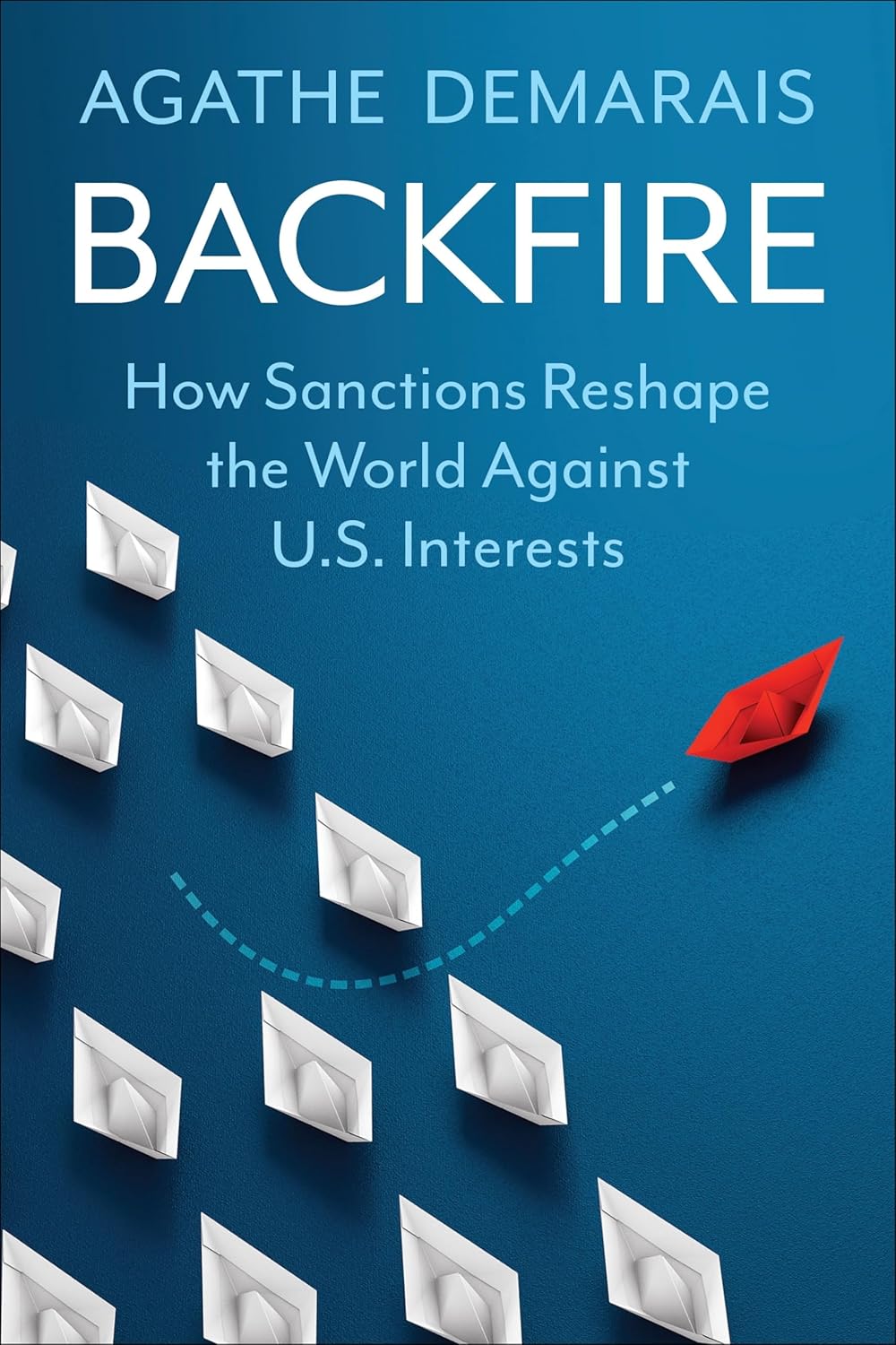 Backfire (2023, Columbia University Press)