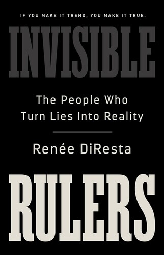 Invisible Rulers (2024, PublicAffairs)