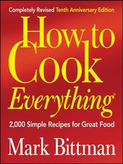 How to Cook Everything (Completely Revised 10th Anniversary Edition) (2008, John Wiley & Sons, Ltd.)