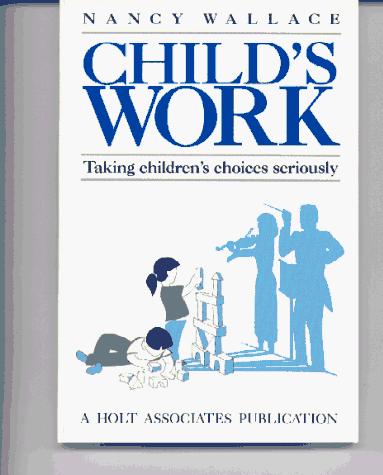 Child's Work (Paperback, 1990, Holt Associates, Holt)