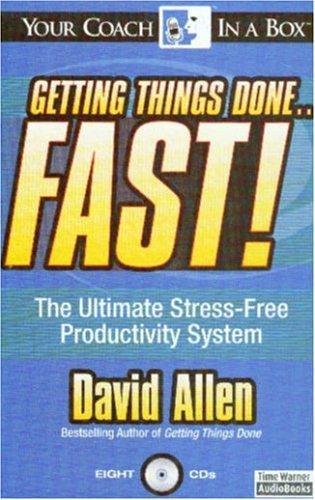 Getting Things Done...Fast!: The Ultimate Stress-Free Productivity System (Your Coach In A Box) (2005)