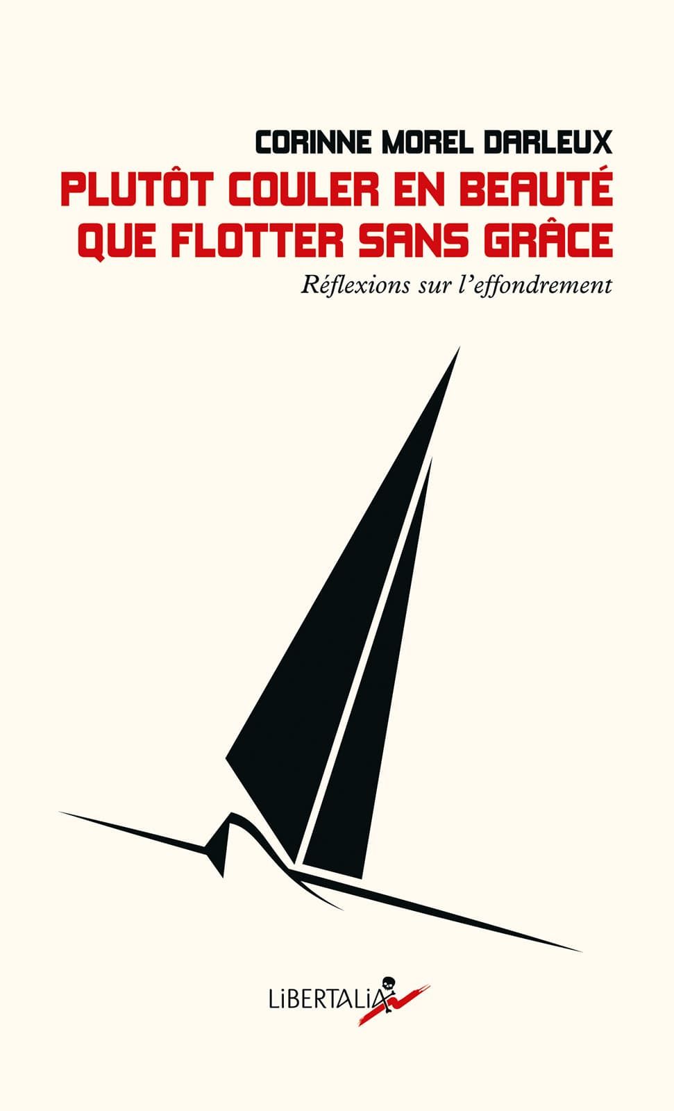 Plutôt couler en beauté que flotter sans grâce (French language, 2019, Libertalia)