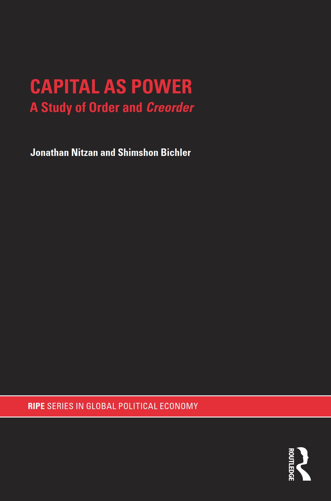 Capital as power (2009, Routledge)