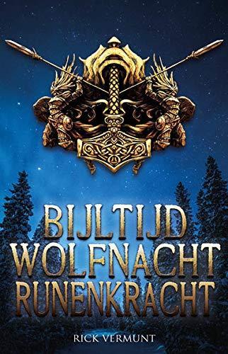 Bijltijd, Wolfnacht, Runenkracht (Dutch language, 2019)