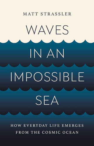 Waves in an Impossible Sea (2024, Basic Books)