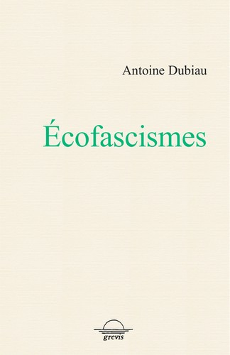 Écofascismes (French language, 2022, Grevis)