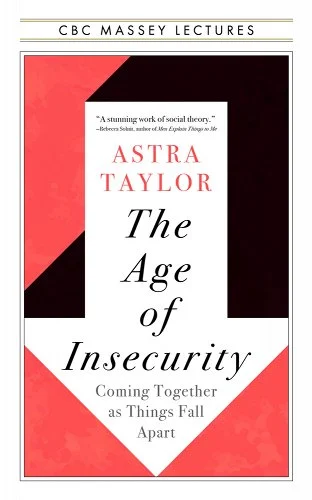 Age of Insecurity (2023, House of Anansi Press)