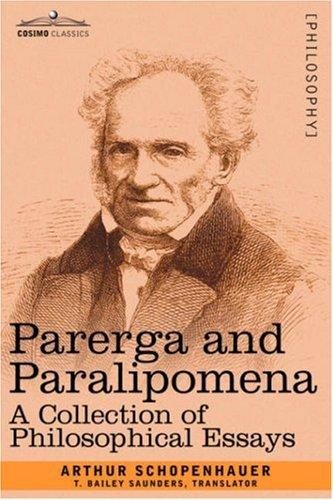 PARERGA AND PARALIPOMENA (Paperback, 2007, Cosimo Classics)