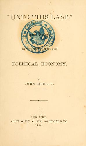 "Unto This Last" (1866, John Wiley & Son)