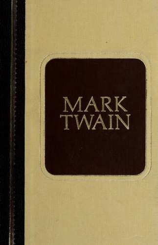 Adventures of Tom Sawyer / Adventures of Huckleberry Finn / Mark Twain's Sketches / Mark Twain's (burlesque) Autobiography / The Prince and the Pauper / A Connecticut Yankee in King Arthur's Court / Roughing It (Hardcover, 1986, Chatham River Press)