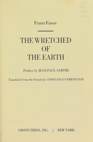 The wretched of the earth (1966, Grove Press)