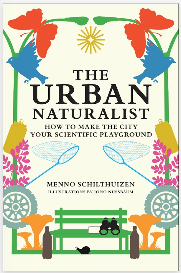Urban Naturalist (2025, MIT Press)
