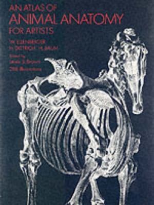 An Atlas Of Animal Anatomy For Artists (Paperback, Dover Publications)