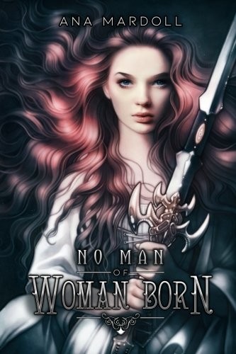 No Man of Woman Born (Paperback, 2018, CreateSpace Independent Publishing Platform)