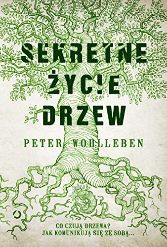 Sekretne zycie drzew (Hardcover, 2016, Otwarte)