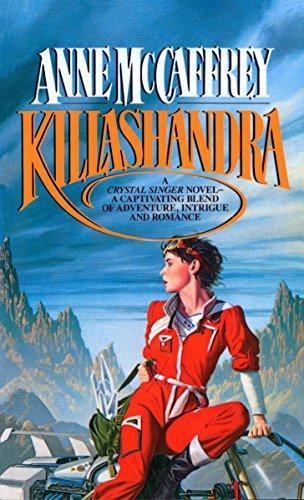 Killashandra (Crystal Singer #2) (1986)