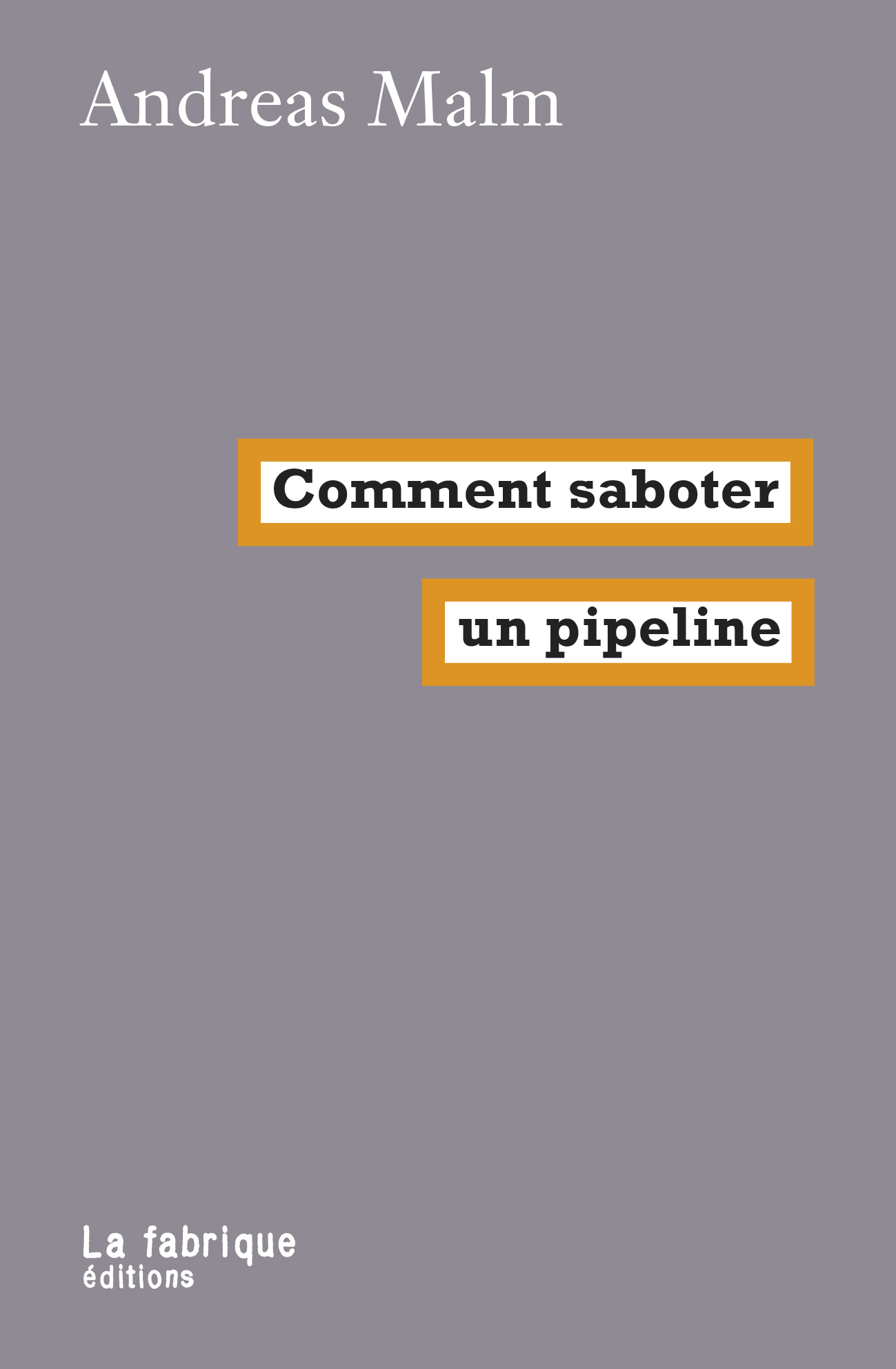 Comment saboter un pipeline (Paperback, Français language, La Fabrique)