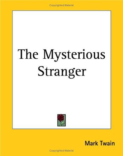 The Mysterious Stranger (Paperback, 2004, Kessinger Publishing)