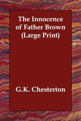The Innocence of Father Brown (Large Print) (Paperback, 2006, Echo Library)