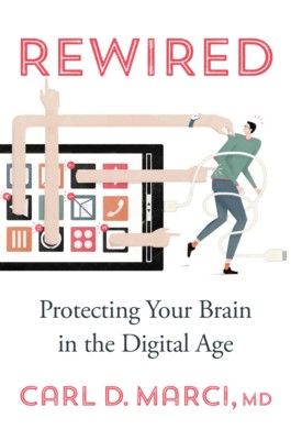 Rewired: Protecting Your Brain in the Digital Age (Hardcover, 2022, Harvard University Press)