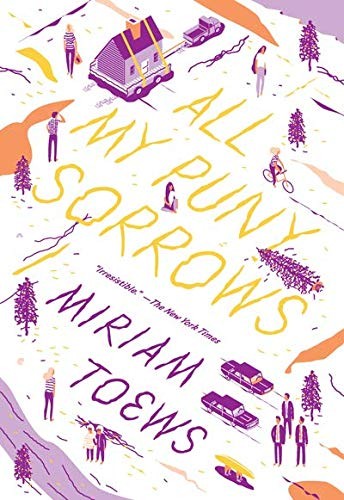 All My Puny Sorrows (2015, McSweeney's)