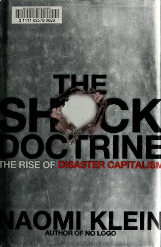 The shock doctrine (Hardcover, 2007, Metropolitan Books)