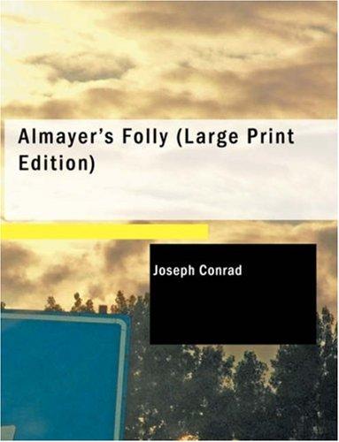 Almayer's Folly (Large Print Edition) (Paperback, 2007, BiblioBazaar)