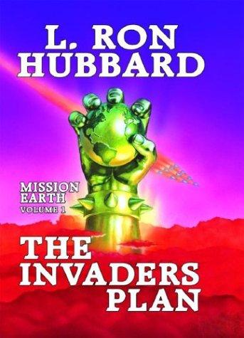 The Invaders Plan (Mission Earth Series) (Hardcover, 2004, Galaxy Press)