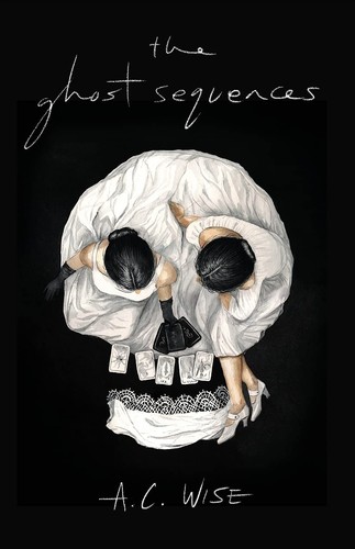 The Ghost Sequences (2021, Undertow Publications)