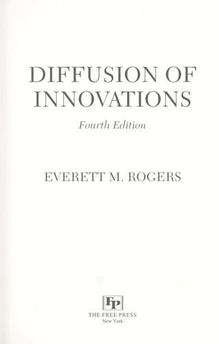 Diffusion of innovations (2003, Free Press)