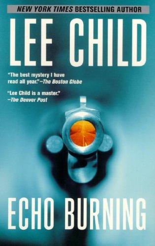 Echo Burning (Jack Reacher Novels) (2005, Berkley Trade)