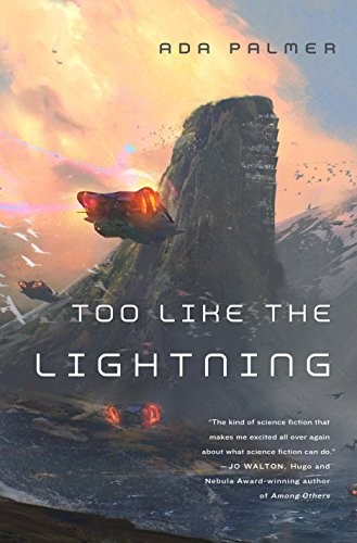 Too Like the Lightning: Book One of Terra Ignota (2016, Tor Books)