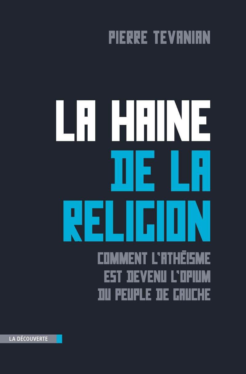 La haine de la religion (Français language, 2013, La Découverte)