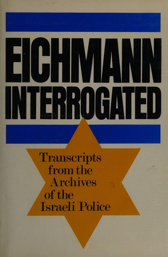 Eichmann interrogated (1983, Lester & Orpen Dennys)