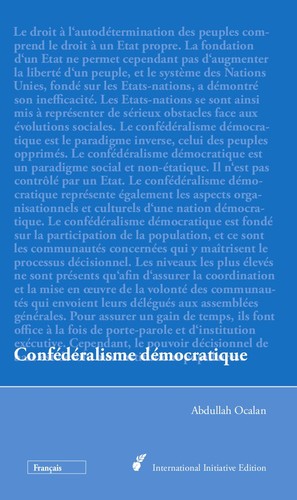 Confédéralisme démocratique (French language, 2011, Mesopotamien Verlag, International Initiative Edition)