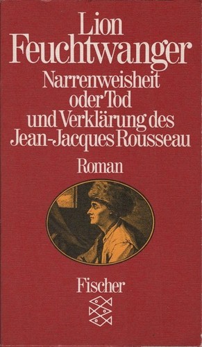 Narrenweisheit oder Tod und Verklärung des Jean-Jacques Rousseau (Paperback, German language, 1983, Fischer-Taschenbuch-Verlag)