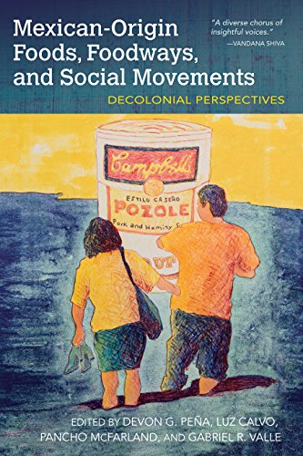 Mexican-origin foods, foodways, and social movements (2017)