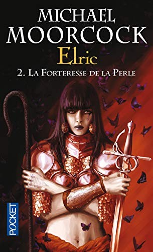 Elric - tome 2 La forteresse de la perle (Paperback, 2006, Pocket, Pocket/Presses Pocket)