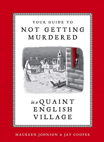 Your Guide to Not Getting Murdered in a Quaint English Village (Hardcover, 2021, Ten Speed Press)
