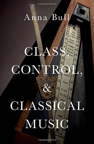 Class, Control, and Classical Music (Paperback, 2019, Oxford University Press)