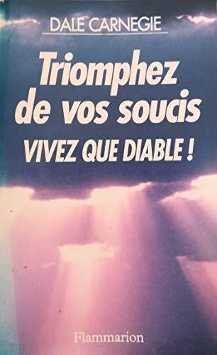 Triomphez de vos soucis : vivez que diable ! (French language, 1993)