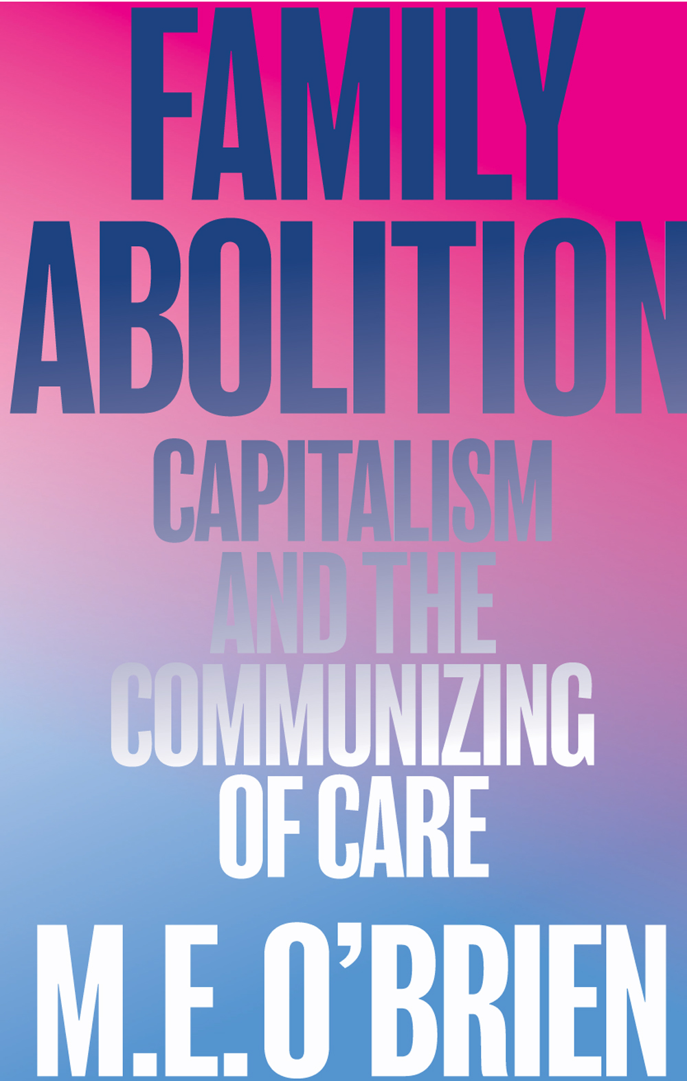 Family Abolition (2022, Pluto Press)