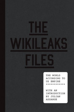 The Wikileaks Files (2015, Verso Books)