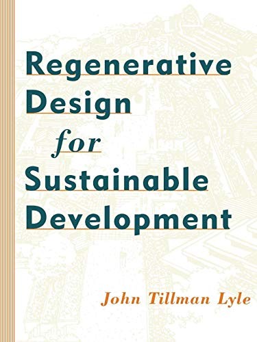 Regenerative design for sustainable development (1994, Wiley)