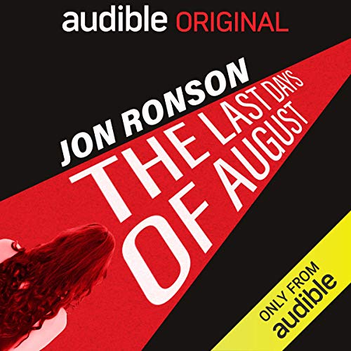 The Last Days of August (AudiobookFormat, 2019, Audible Originals)