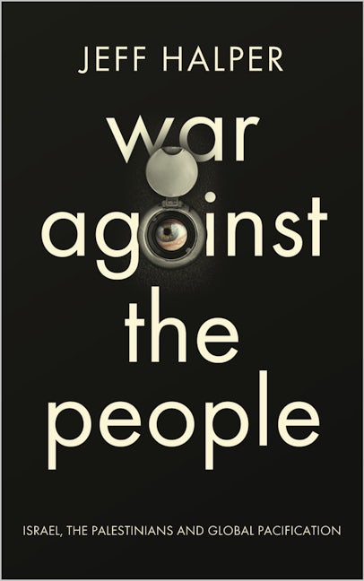 War Against the People (2015, Pluto Press)