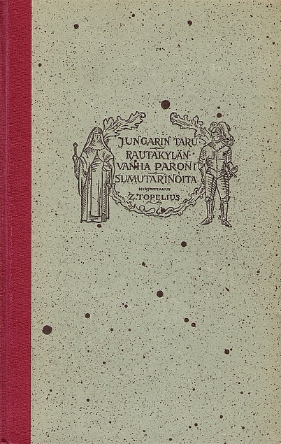 Jungarin taru ; Rautakylän vanha paroni ; Sumutarinoita (Hardcover, Finnish language, 1929, WSOY)